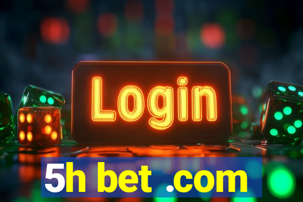 5h bet .com